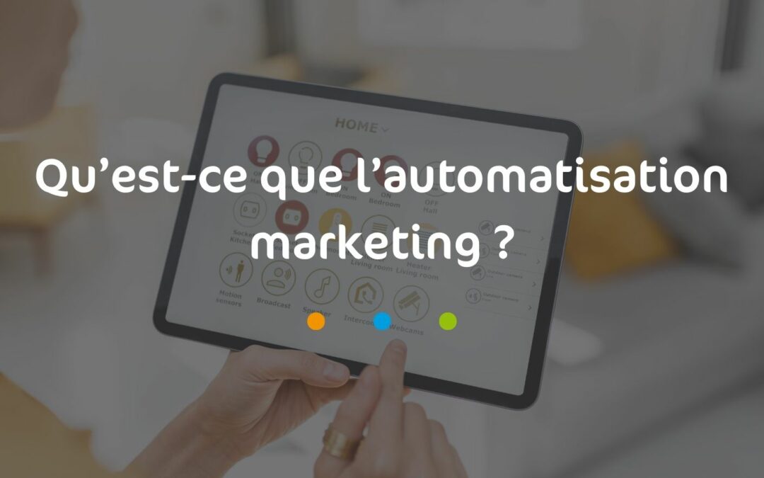 Qu'est-ce que l'automatisation marketing ?