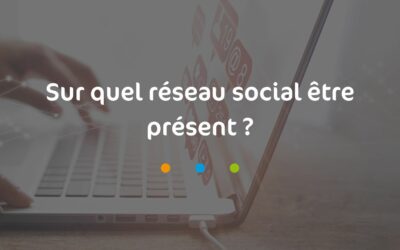 Sur quel réseau social être présent ?