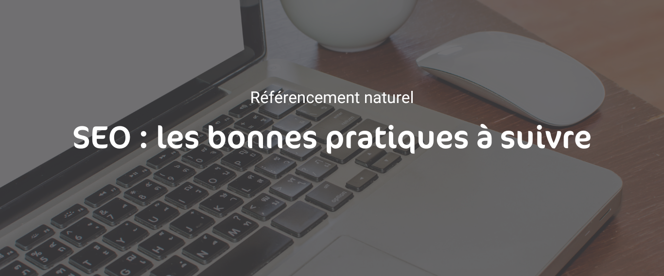 Les bonnes pratiques SEO de Youynk Référencement naturel : les bonne pratique à suivre de Youynk