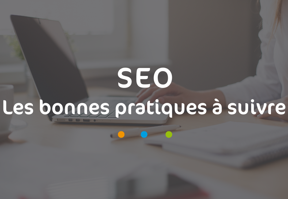 SEO : les bonnes pratiques à suivre