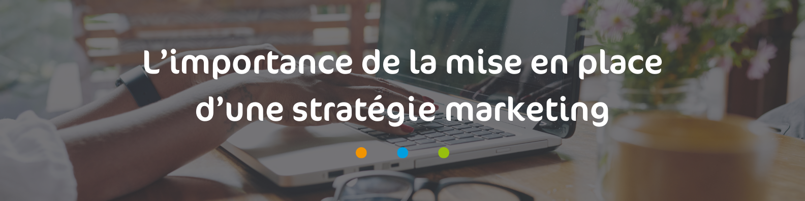 L’importance de la mise en place d’une stratégie marketing par Younyk