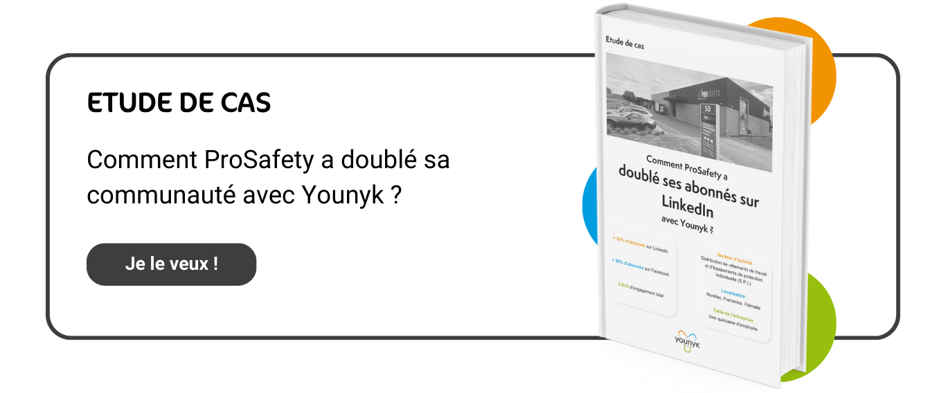Téléchargez l'étude de cas de Younyk portant sur les réseaux sociaux de ProSafety