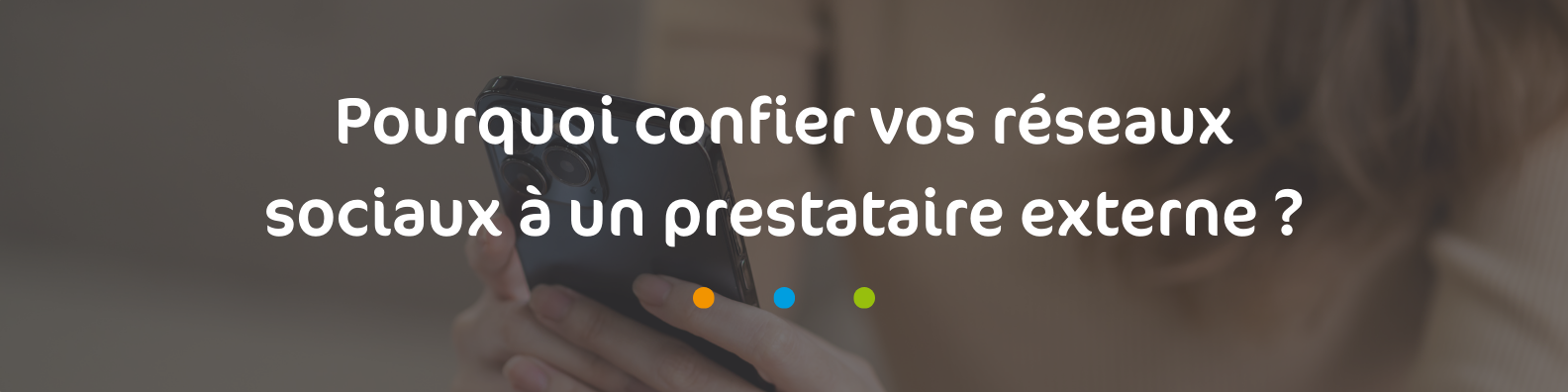 Pourquoi confier vos réseaux sociaux à un prestataire externe ?