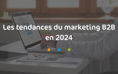 Les tendances du marketing digital B2B en 2024