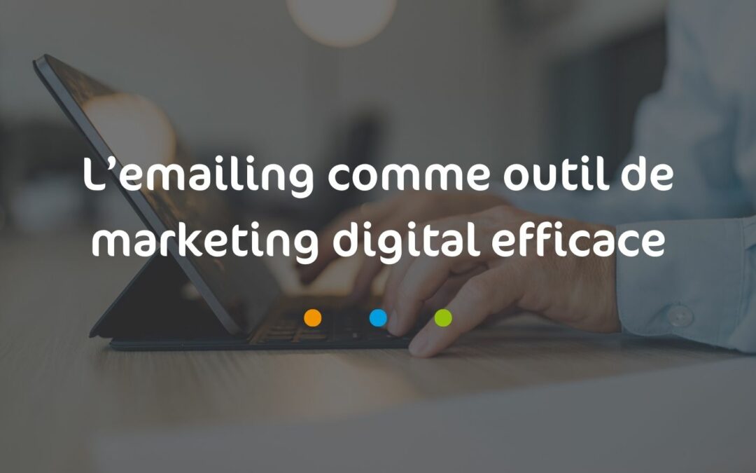 L’emailing comme outil de marketing digital efficace